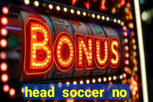 head soccer no click jogos